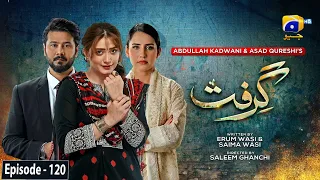 Grift Episode 120 - [Eng Sub] - Ali Abbas - Saniya Shamshad - Momina Iqbal - 18th April 2023