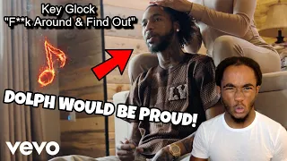 DOLPH WOULD BE PROUD! | Key Glock - F**k Around & Find Out REACTION