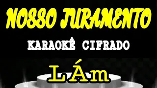 057-NOSSO JURAMENTO                      [Karaokê cifrado em LÁ menor]