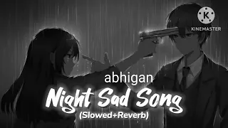 🥺night😍 sad song 😘lofi abhigan 🥰goswami🤕 music😔