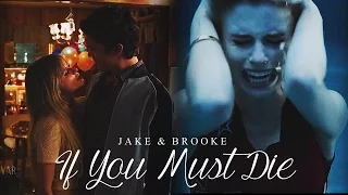 ● Jake & Brooke | If you must die [2x05]