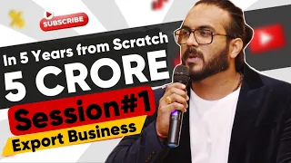 0 to 5 Crore Series | Export Business EASY hai | Zero Investment #EP01