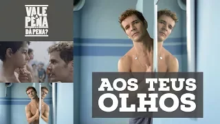 Aos Teus Olhos | COM SPOILERS - Vale a Pena ou Dá Pena