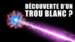 Un TROU BLANC a-t-il été DÉCOUVERT ?