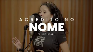 Prisma Brasil - I Believe In The Name