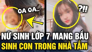 Nữ sinh lớp 7 'MANG THAI 9 THÁNG' không ai hay rồi 'TỰ SINH CON' trong nhà tắm | Tin 3 Phút