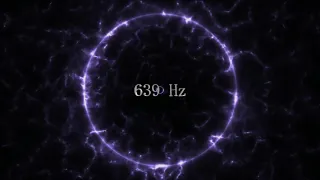 639 Hz pure tone ~ Re-connecting & Balancing Relationship~