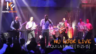 Nu Look -  A Qui La Faute Live @ Tatiana Night Club [ Nov 25-15 ]