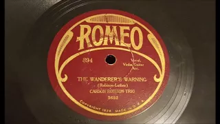 Carson Robison Trio - The Wanderer's Warning (1929)