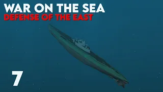 War on the Sea || Defense of the East || Ep.7 - O-19 Returns!