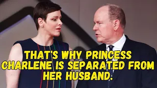 That's why Princess Charlene is separated from her husband.