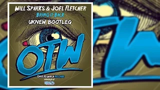 Will Sparks & Joel Fletcher - Bring It Back (Uknew Bootleg)