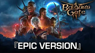 『I Want To Live』Baldur's Gate 3 OST | EPIC VERSION