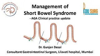 Short bowel syndrome & intestinal failure - management of nutrition, surgery & intestinal transplant