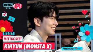 🛎[TEASER] KIHYUN of MONSTA X (몬스타엑스 기현) | MEET&GREET | KCON 2022 JAPAN