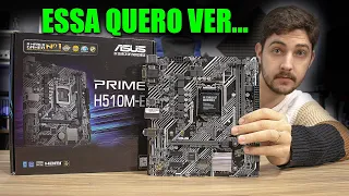 PLACA MÃE MAIS BARATA PRA CPU INTEL CORE PRESTA? ASUS PRIME H510M-E