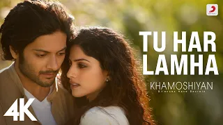 Tu Har Lamha | Khamoshiyan |Arijit Singh | Ali Fazal, Sapna | @SoulfulArijitSingh  | 4K