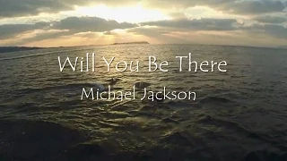 Michael Jackson  ~Will You Be There~（和訳付き）