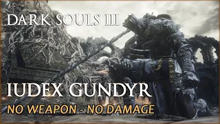 Dark Souls III • Iudex Gundyr • No Damage, No Weapon • FULL HD, 60FPS