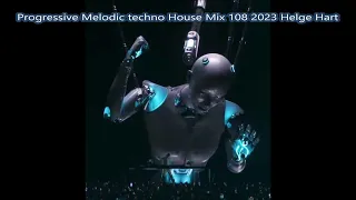Progressive Melodic techno House Mix 108 2023 Helge Hart