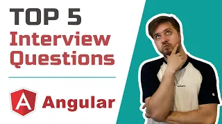 TOP 5 Angular Interview Questions and Answers (for experienced, 2020)
