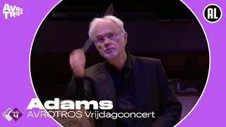 AVROTROS Vrijdagconcert - John Adams & Rotterdams Philharmonisch Orkest - Full Live Concert HD