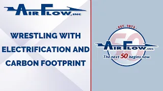 Air Flow, Inc. Training Class - Wrestling with Electrification and Carbon Footprint