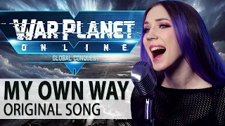 My Own Way | War Planet Online | Original song by GO!! Light Up!