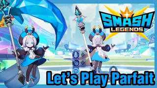 Smash Legends: Let’s Play Parfait In Duels