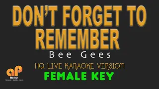 DON'T FORGET TO REMEMBER - Bee Gees  (FEMALE KEY HQ KARAOKE VERSION)