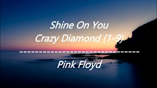 Pink Floyd - Shine On You Crazy Diamond (1-9) (Lyrics)
