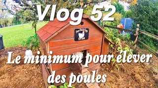 Le Minimum pour élever des Poules -Vlog 52-