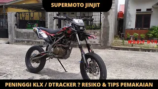 Peninggi KLX / DTRACKER ? Resiko & Tips Pemakaian | Supermoto Jinjit