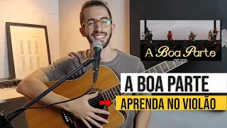 A Boa Parte - Aprenda agora no violão - Completa.