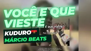 Você é que vieste (Kuduro) 🇦🇴 Márcio Beats