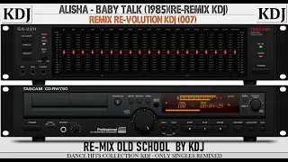 ALISHA - BABY TALK (1985)(EXTENDED KDJ OLD SCHOOL REMIX 2023)(007)