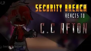 Security Breach reacts to C.C Afton || FNAF SB || ⚠ TW ⚠ || Requested ||