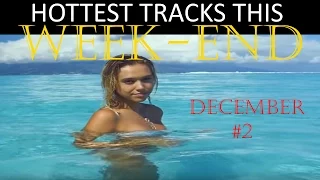 Hottest Tracks This Weekend | December 2016 #2 | ChartExpress