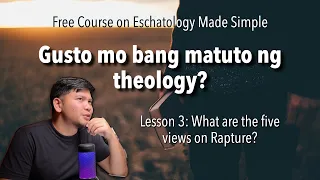 Lesson 3: Five views on Rapture | Free Course on Eschatology