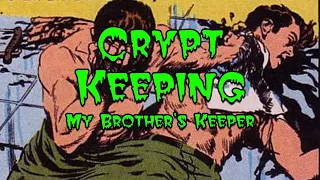 Crypt Keeping: Season 2, Episode 17 - My Brother's Keeper