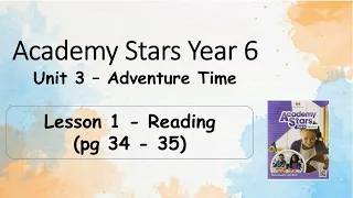 Year 6 Academy Stars Unit 3 – Adventure time Lesson 1 page 34 & 35 + answers