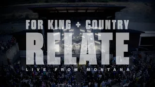 for KING + COUNTRY | Relate - The Official Performance Video (Live from Montana)