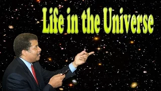 Neil deGrasse Tyson - The odds of Life on the Universe is high