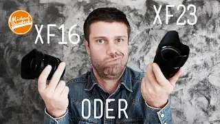 Fuji Objektive: XF16 und XF23 macht es Sinn beide zu kaufen?