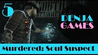 Murdered: Soul Suspect - Прохождение # 5