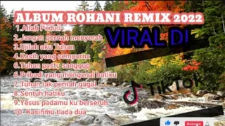 LAGU ROHANI REMIX TERBARU 2022 II VIRAL DI TIK TOK