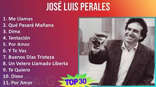 J o s é L u i s P e r a l e s MIX Las Mejores Canciones T11 ~ 1970s Music ~ Top Latin, Latin Pop...