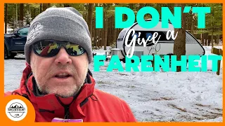 I Don’t Give a Fahrenheit! We're Going Camping in the Winter