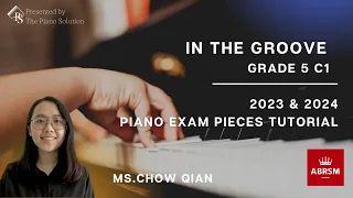 【ABRSM Piano Syllabus 2023 & 2024】Grade 5 C1   In The Groove-Chow Qian