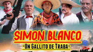 "El Corrido de Simon Blanco : un Gallito de traba" Película Completa SubTitulada